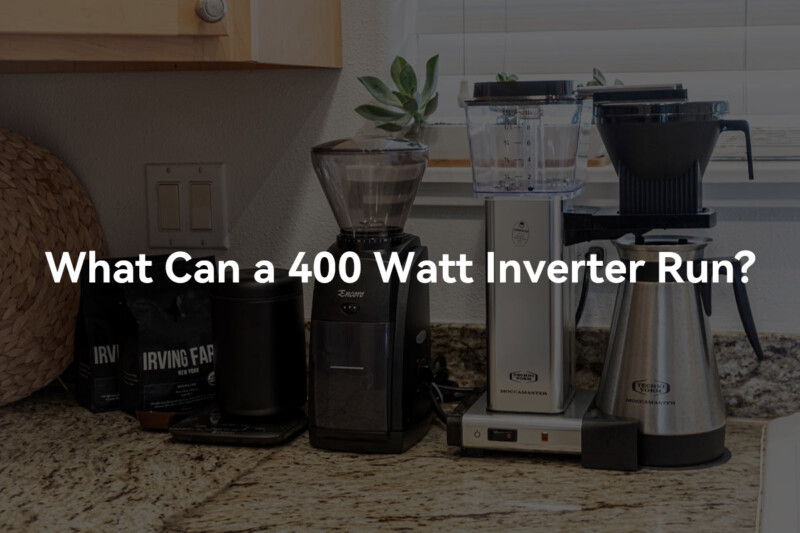 What Will a 400 Watt Power Inverter Run?