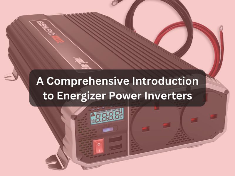 Introduction to Energizer Power Inverters