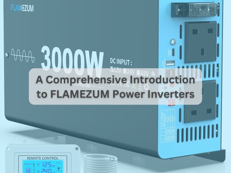 Introduction to FLAMEZUM Power Inverters