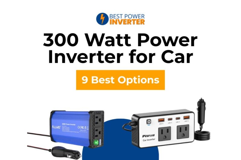 Best 300 Watt Power Inverter for Car