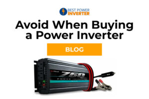 Mistakes to Avoid When Buying a Power Inverter