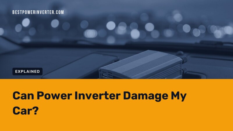 Can Power Inverter Damage My Car?