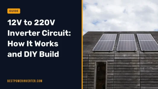 12V to 220V Inverter Circuit: How It Works and DIY Build