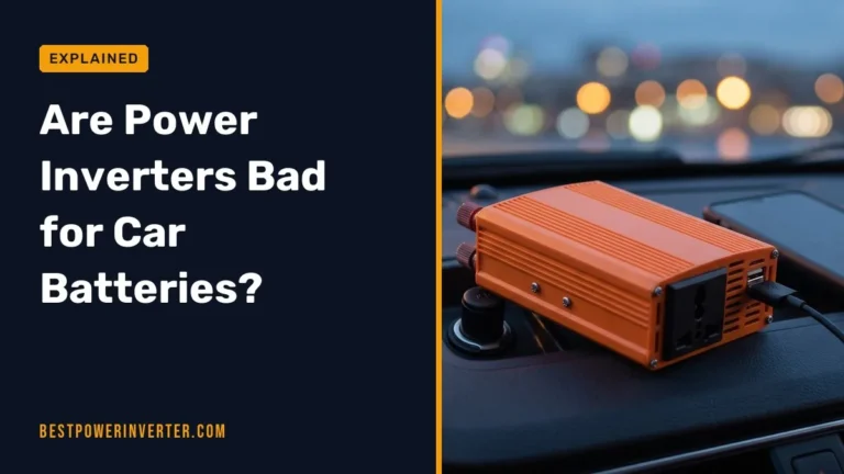 Are Power Inverters Bad for Car Batteries?