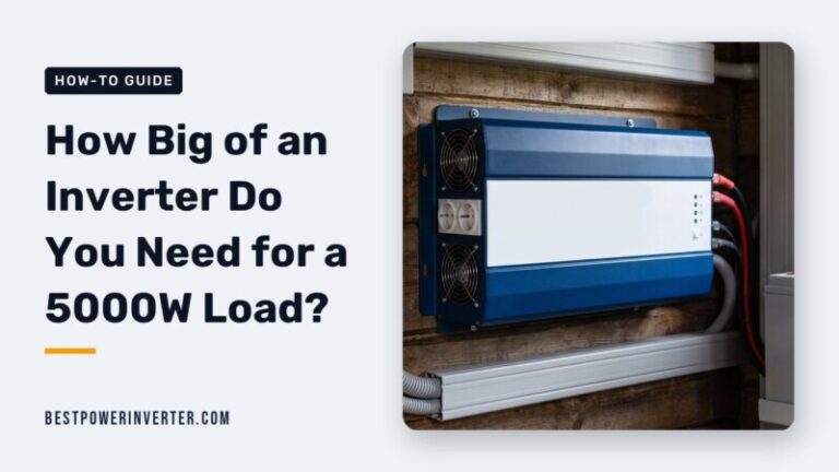 How Big of an Inverter Do You Need for a 5000W Load?