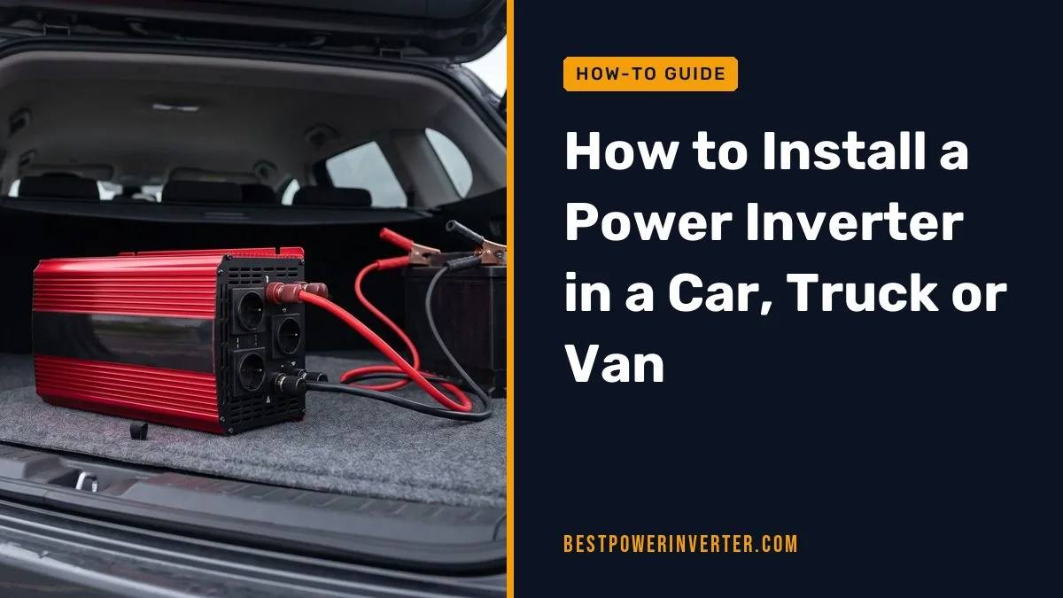 How to Install a Power Inverter in a Car, Truck or Van