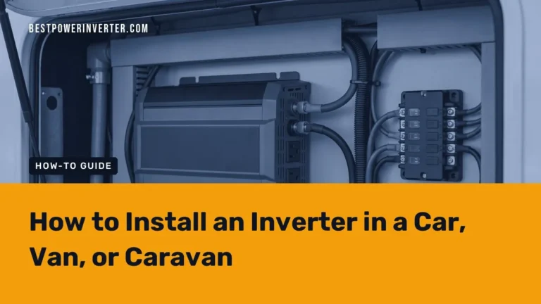 How to Install an Inverter in a Car, Van, or Caravan