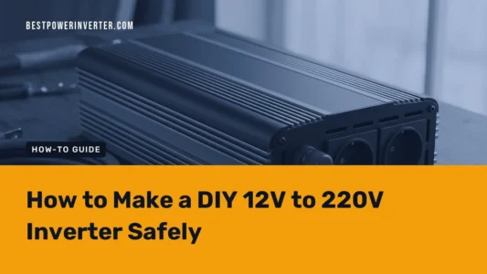 How to Make a DIY 12V to 220V Inverter Safely