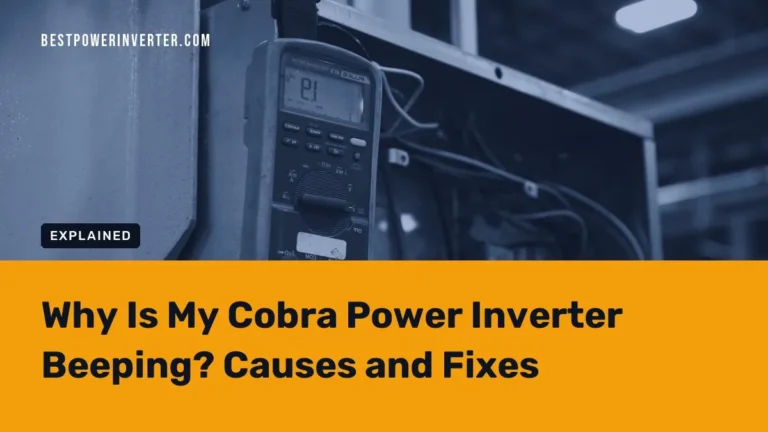 Why Is My Cobra Power Inverter Beeping? Causes and Fixes