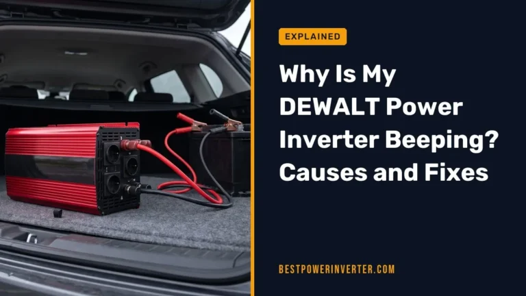 Why Is My DEWALT Power Inverter Beeping? Causes and Fixes